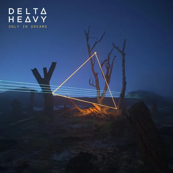 DELTA HEAVY / ONLY IN DREAMS