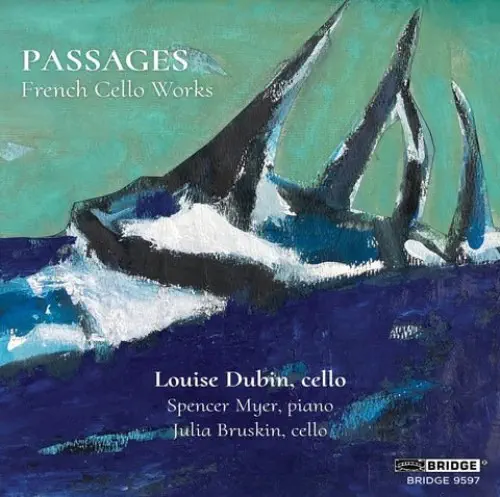 LOUISE DUBIN / ルイーズ・デュビン / KOECHLIN:CELLO SONATA - PASSAGES FRENCH CELLO WORKS / PASSAGES