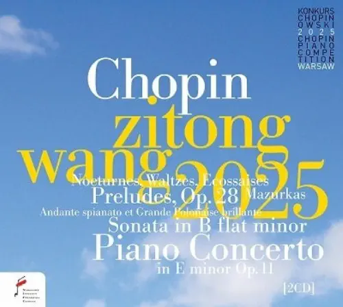 ZITONG WANG / ワン・ズートン / THE 19TH INTERNATIONAL CHOPIN COMPETITION 2025 / 19TH INTERNATIONAL CHOPIN COMPETITION 2025