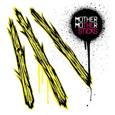 MOTHER MOTHER / マザー・マザー / THE STICKS