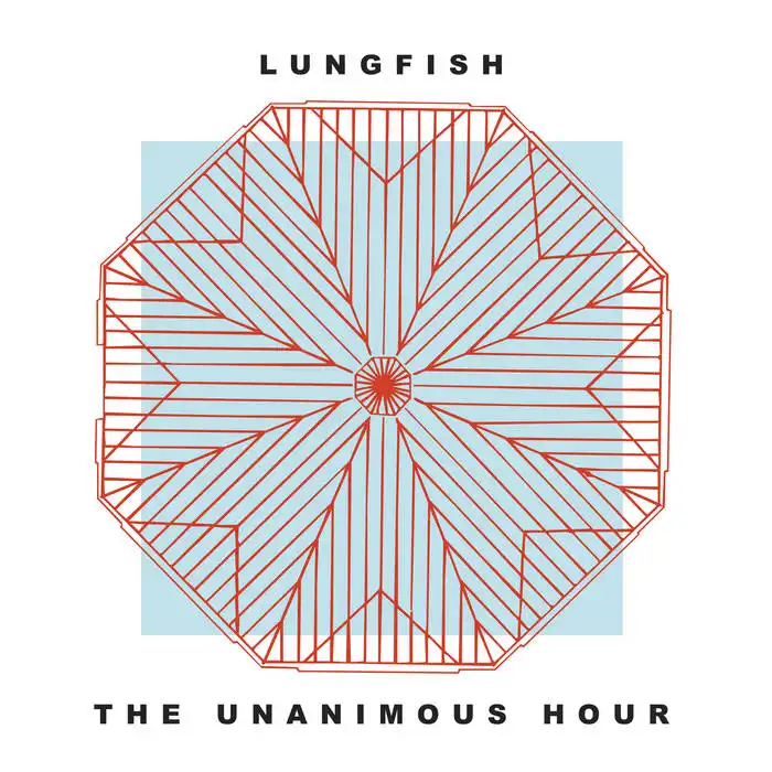 LUNGFISH / ラングフィッシュ / THE UNANIMOUS HOUR