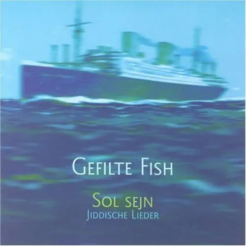 GEFILTE FISH / SOL SEJN JIDDISCHE LIEDER / SOL SEJN