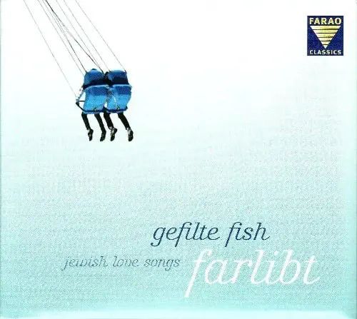 GEFILTE FISH / FARLIBT JEWISH LOVE SONGS / FARLIBT