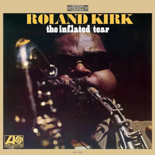 ROLAND KIRK(RAHSAAN ROLAND KIRK) / ローランド・カーク / INFLATED TEAR (180G)