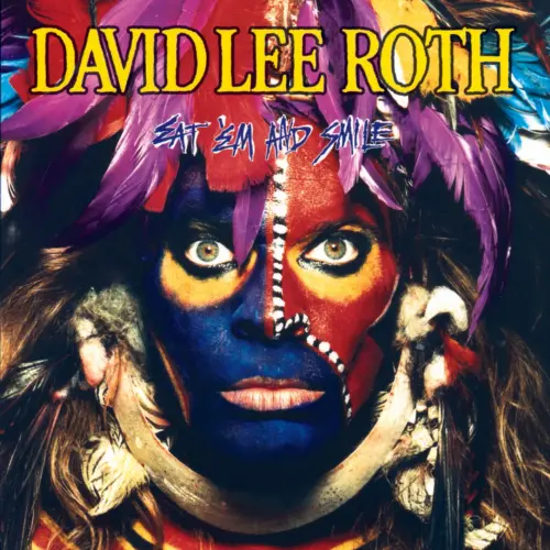 DAVID LEE ROTH / デイヴィッド・リー・ロス / EAT 'EM AND SMILE / イート･エム･アンド･スマイル