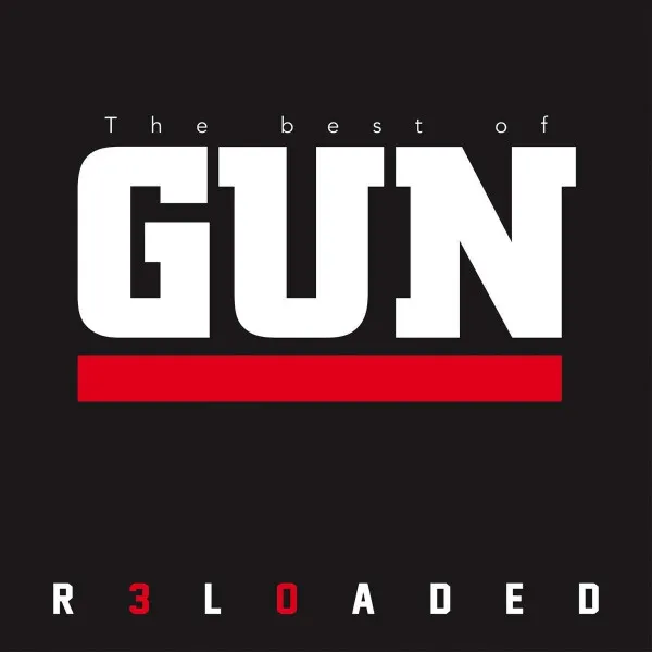 GUN / R3L0ADED: THE BEST OF GUN