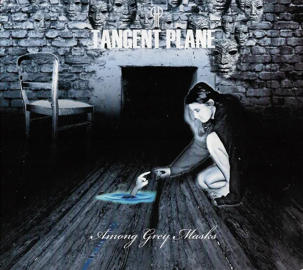 TANGENT PLANE / AMONG GREY MASKS