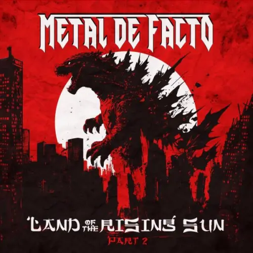 METAL DE FACTO / メタル・デ・ファクト / LAND OF THE RISING SUN - PART 2 / ランド･オブ･ザ･ライジング･サン - パート2