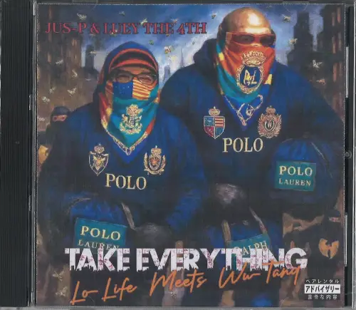 JUS-P & LUEY THE 4TH  / TAKE EVERYTHING: LO-LIFE MEETS WU-TANG (CD-R)