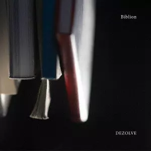 DEZOLVE / ディゾルブ / Biblion