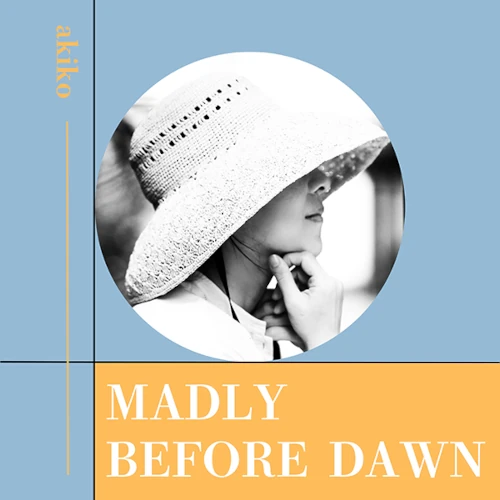akiko / Madly / Before Dawn（7"）