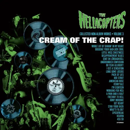 HELLACOPTERS / ヘラコプターズ / CREAM OF THE CRAP! COLLECTED NON-ALBUM WORKS VOLUME 3