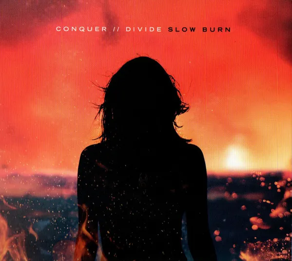 CONQUER DIVIDE / コンクアー・ディヴァイド / SLOW BURN