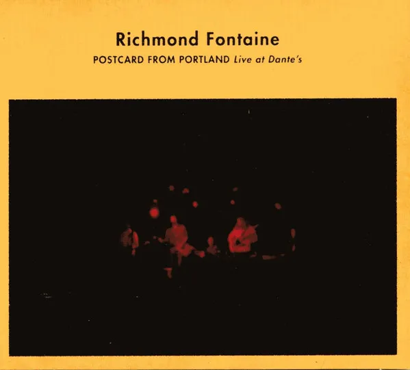 RICHMOND FONTAINE / リッチモンド・フォンテーン / POSTCARD FROM PORTLAND - LIVE AT DANTE'S