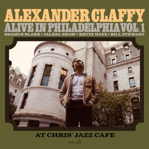 ALEXANDER CLAFFY / アレキサンダー・クラッフィー / ALIVE IN PHILADELPHIA, VOL.1 (AT CHRIS' JAZZ CAFE)
