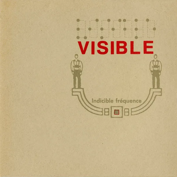 VISIBLE / INDICIBLE FREQUENCE
