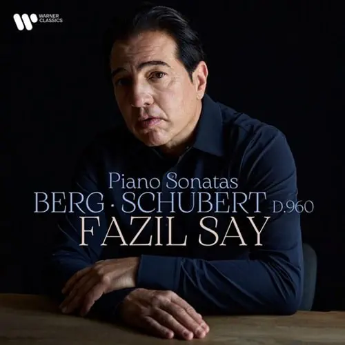 FAZIL SAY / ファジル・サイ / BERG/SCHUBERT:PIANO SONATAS