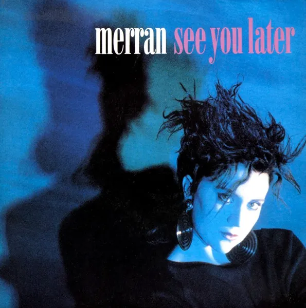 MERRAN / SEE YOU LATER