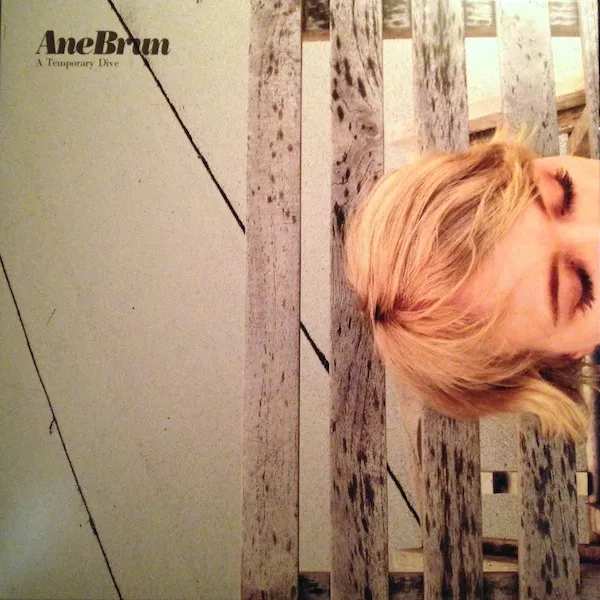 ANE BRUN / アーネ・ブルン / A TEMPORARY DIVE