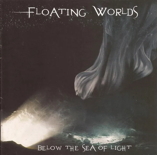 FLOATING WORLDS / フローティング・ワールズ / BELOW THE SEA OF LIGHT