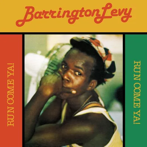 BARRINGTON LEVY / バーリントン・レヴィ / RUN COME YA!