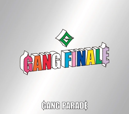 GANG PARADE / GANG FINALE（完全盤）
