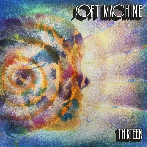 SOFT MACHINE / ソフト・マシーン / THIRTEEN