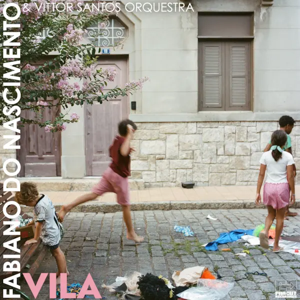 FABIANO DO NASCIMENTO & VITTOR SANTOS ORQUESTRA / ファビアーノ・ド・ナシメント & ヴィトール・サントス・オーケストラ / VILA