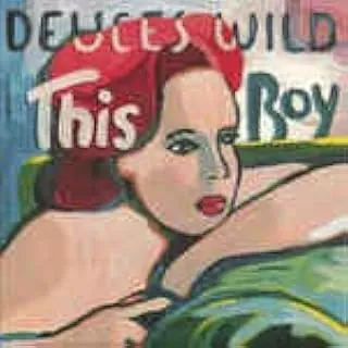 DEUCES WILD / THIS BOY