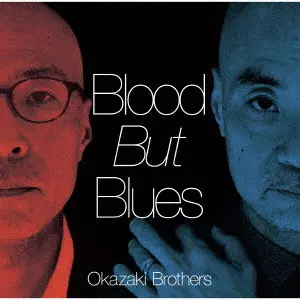 Okazaki Brothers / BLOOD BUT BLUES