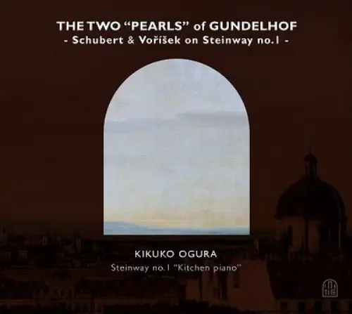 KIKUKO OGURA / 小倉貴久子 / SCHUBERT/VORISEK - THE TWO PEARLS OF GUNDELHOF / TWO PEARLS OF GUNDELHOF