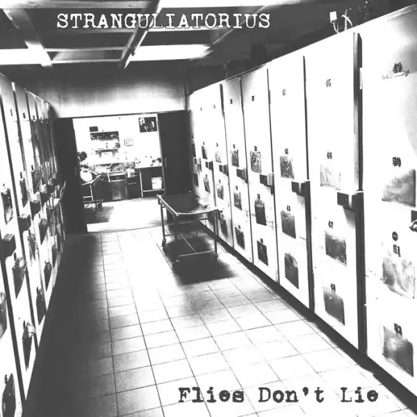 STRANGULIATORIUS / FLIES DON'T LIE