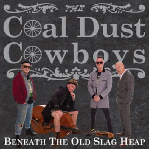 COAL DUST COWBOYS / BENEATH THE OLD SLAG HEAP