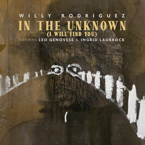 WILLY RODRIGUEZ(JAZZ) / ウィリー・ロドリゲス(JAZZ) / IN THE UNKNOWN (I WILL FIND YOU)