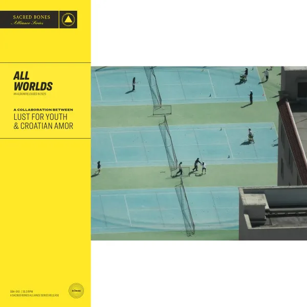 LUST FOR YOUTH & CROATIAN AMOR / ALL WORLDS