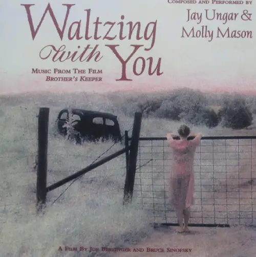 JAY UNGAR & MOLLY MASON / WALTZING WITH YOU (MUSIC FROM THE FILM BROTHER'S KEEPER)