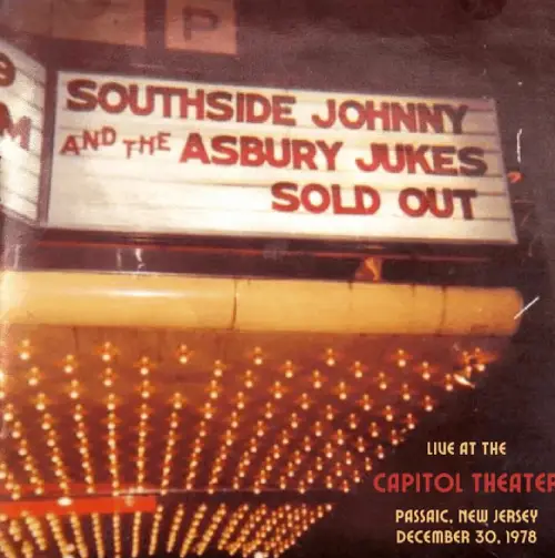 SOUTHSIDE JOHNNY & THE ASBURY JUKES / サウスサイド・ジョニー&ジ・アズベリー・ジュークス / LIVE AT THE CAPITOL THEATER - DECEMBER 30, 1978