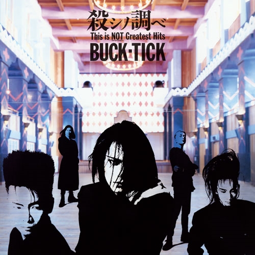 BUCK-TICK / バクチク / 殺シノ調べ This is NOT Greatest Hits（3LP）