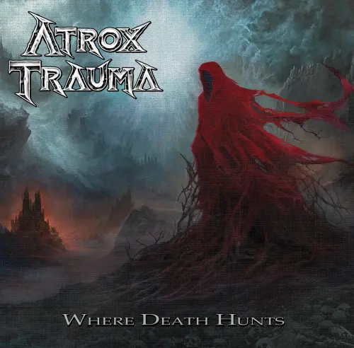 ATROX TRAUMA / アトロックス・トラウマ / WHERE DEATH HUNTS / ホウェア･デス･ハンツ＜直輸入盤国内仕様＞