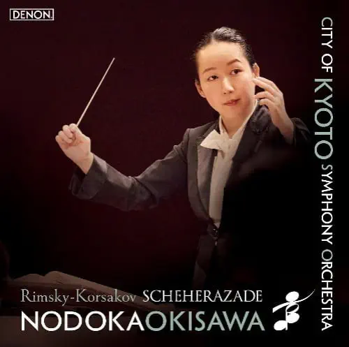 NODOKA OKISAWA / 沖澤のどか / RIMSKY-KORSAKOV : SCHEHERAZADE. SYMPHONIC SUITE OP.35 / R.コルサコフ：交響組曲｢シェエラザード｣