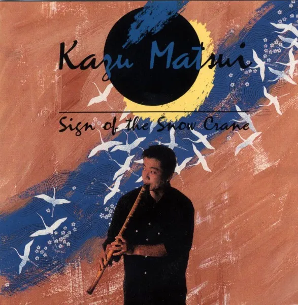 KAZU MATSUI / SIGN OF THE SNOW CRANE