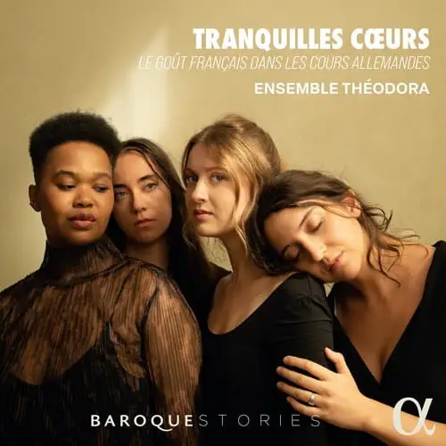 ENSEMBLE THEODORA / アンサンブル・テオドーラ / LULLY:TRANQUILLES COEURS / TRANQUILLES COEURS