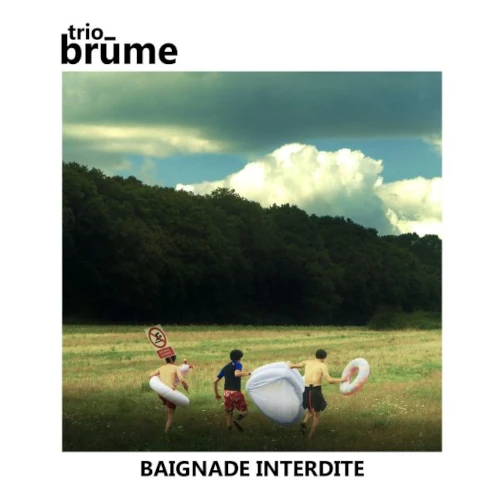 TRIO BRUME / BAIGNADE INTERDITE