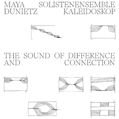 MAYA DUNIETZ / マヤ・デュニエツ / THE SOUND OF DIFFERENCE AND CONNECTION