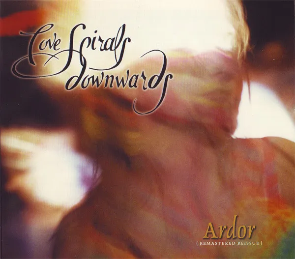 LOVE SPIRALS DOWNWARDS / ARDOR