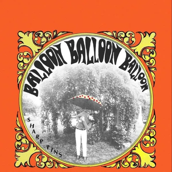 SHARP PINS / シャープ・ピンズ / BALLOON BALLOON BALLOON