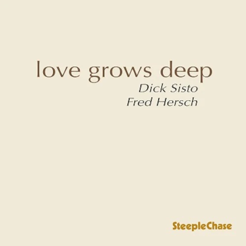DICK SISTO / ディック・シスト / LOVE GROWS DEEP