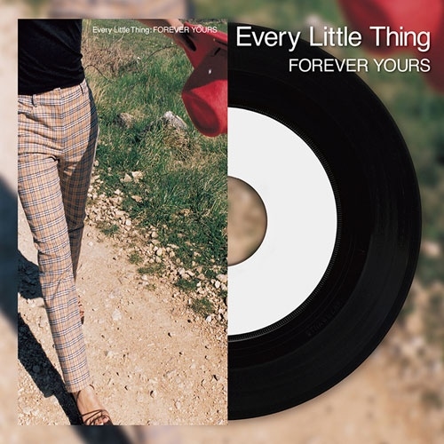 Every Little Thing / エブリ・リトル・シング / "FOREVER YOURS / MOON(7"")" / FOREVER YOURS/MOON