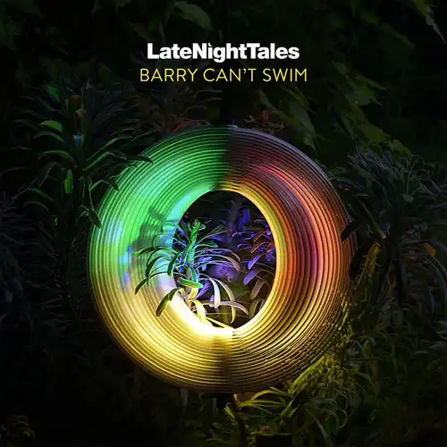 BARRY CAN'T SWIM / バリー・キャント・スウィム / Late Night Tales: Barry Can't Swim