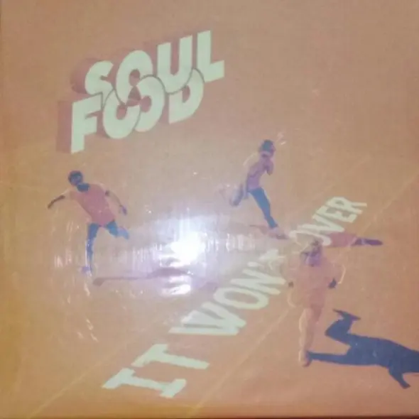SOULFOOD / ソウルフード / IT WON'T OVER